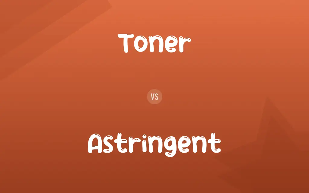 Toner vs. Astringent