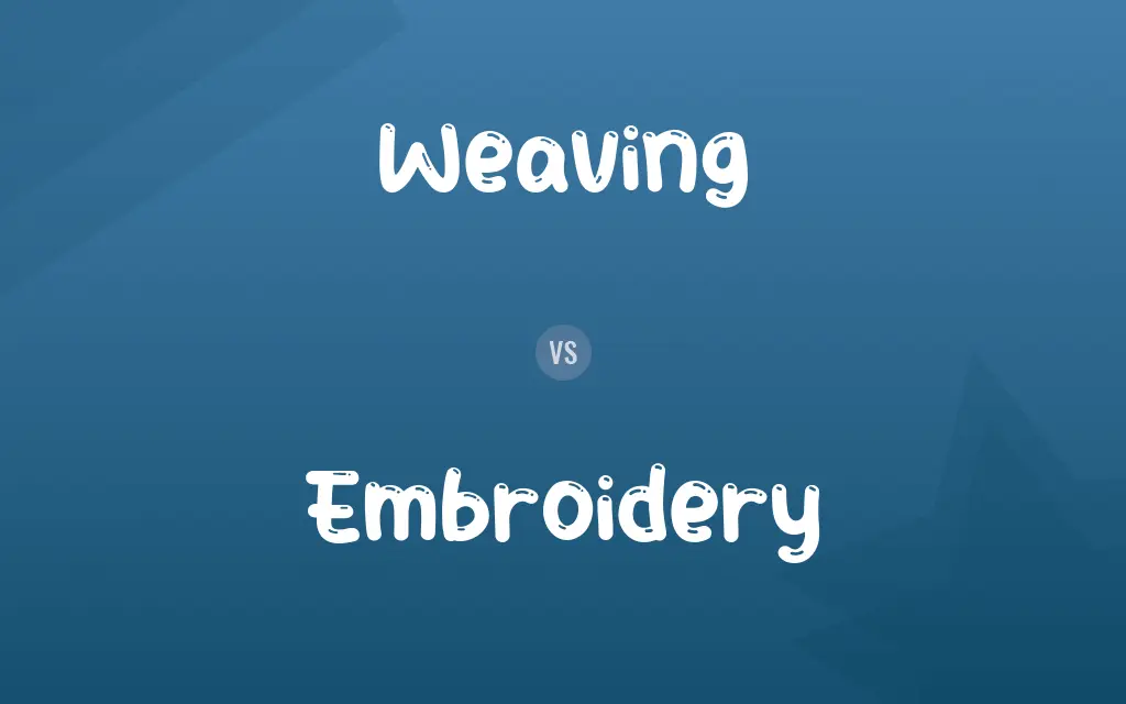 Weaving vs. Embroidery