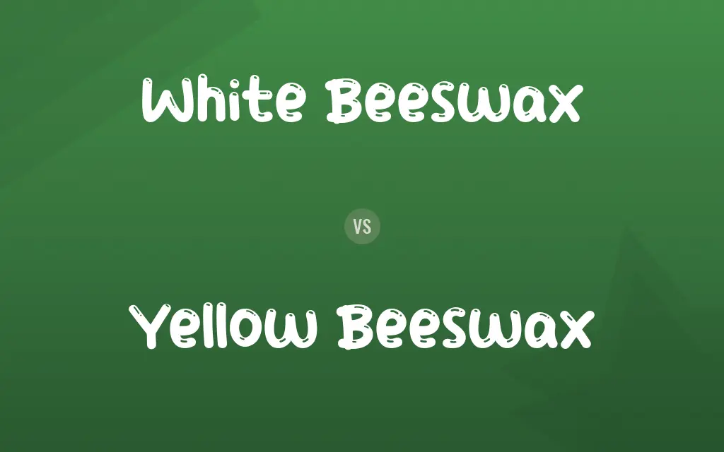 White Beeswax vs. Yellow Beeswax