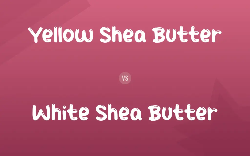 Yellow Shea Butter vs. White Shea Butter