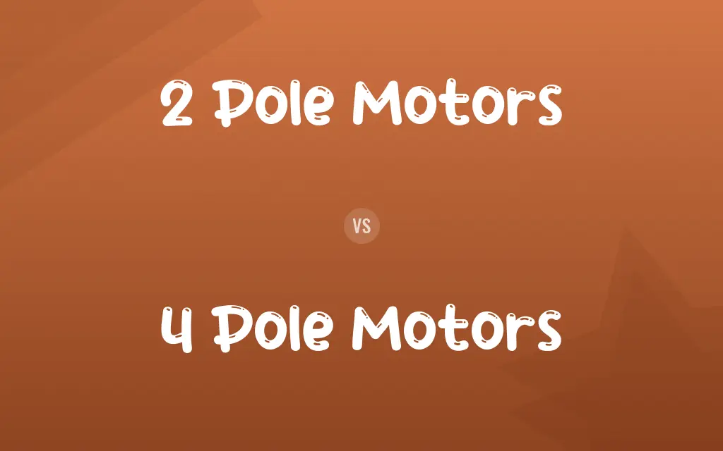 2 Pole Motors vs. 4 Pole Motors