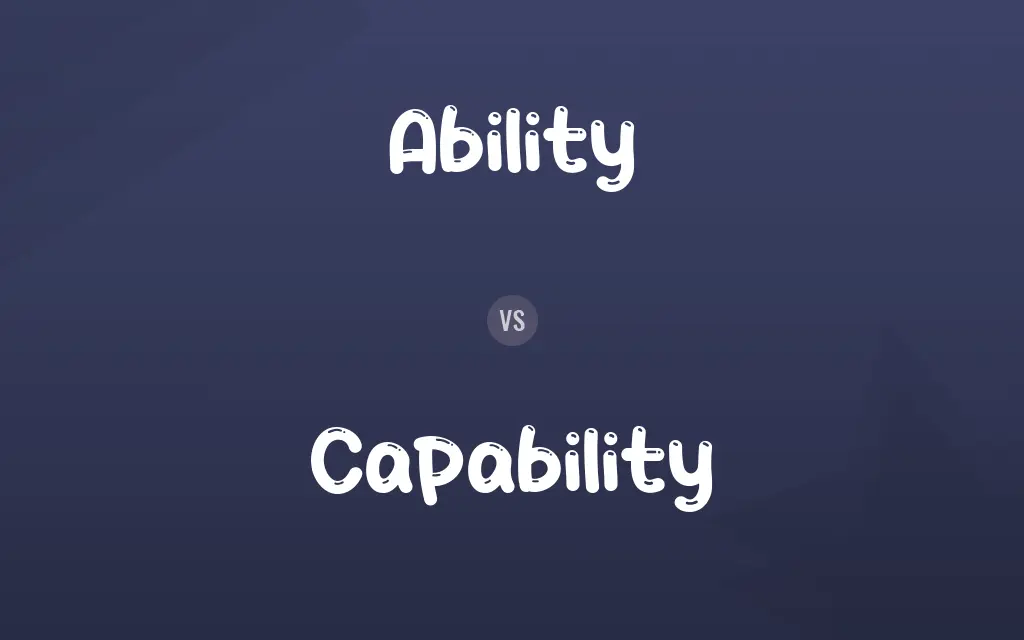 Ability vs. Capability