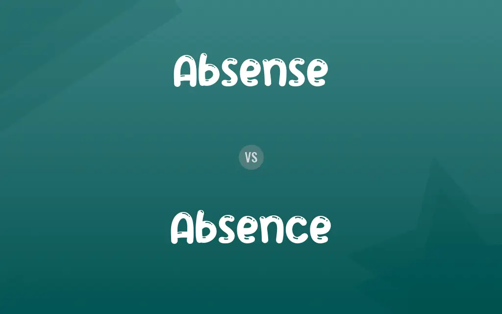 Absense vs. Absence