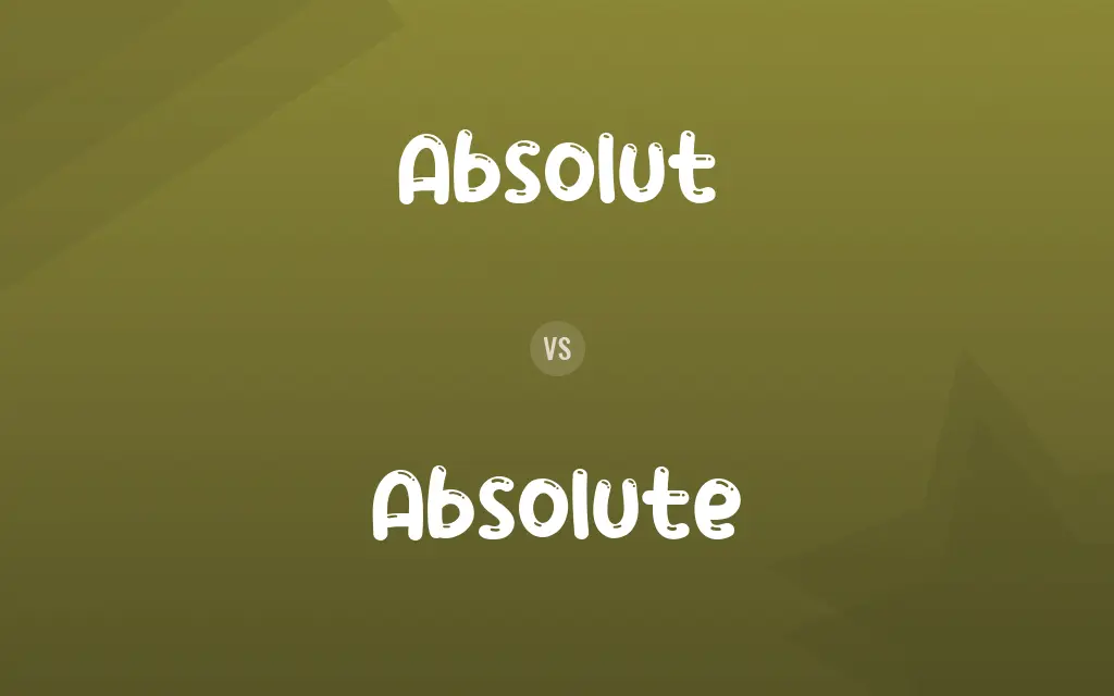 Absolut vs. Absolute
