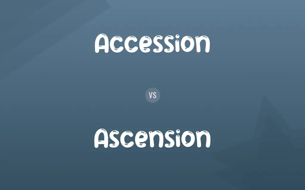 Accession vs. Ascension