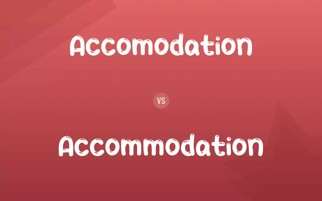 Accomodation vs. Accommodation