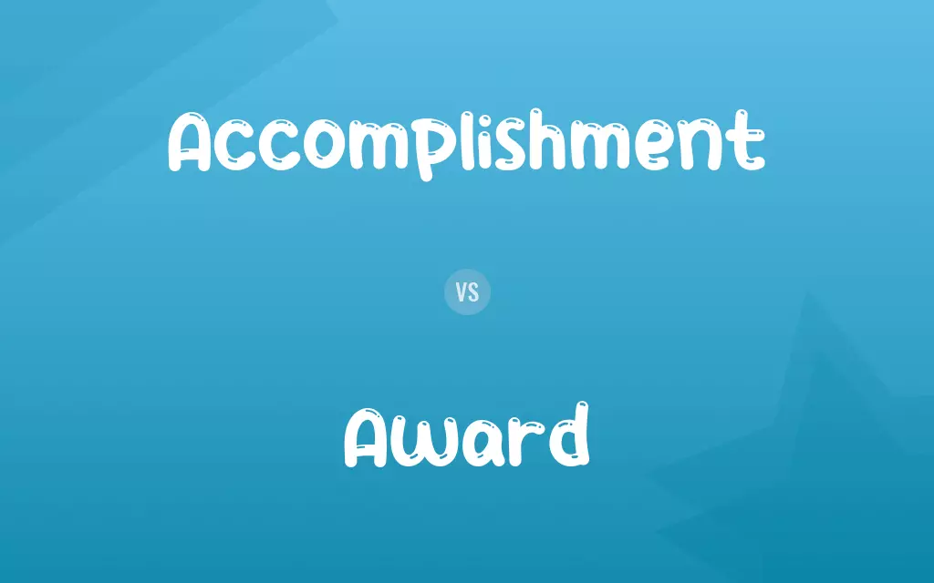 Accomplishment vs. Award