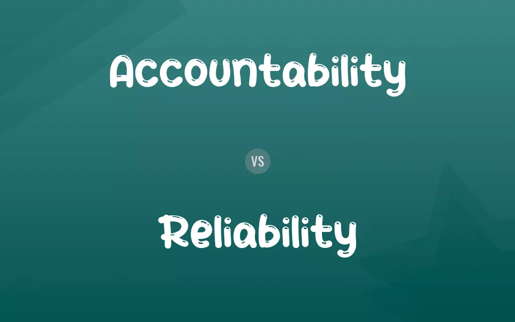 Accountability vs. Reliability