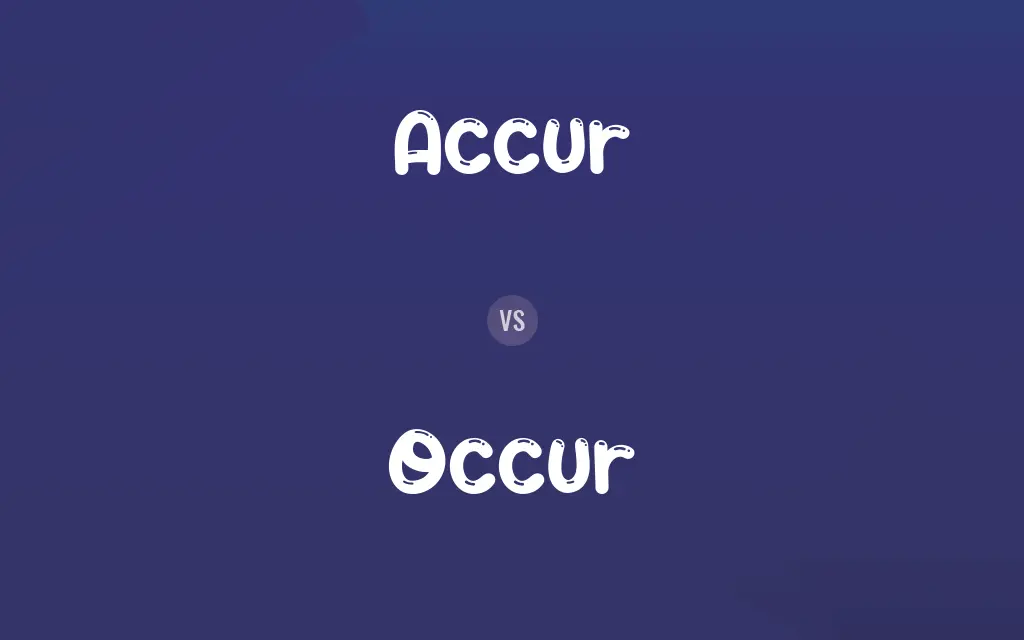 Accur vs. Occur