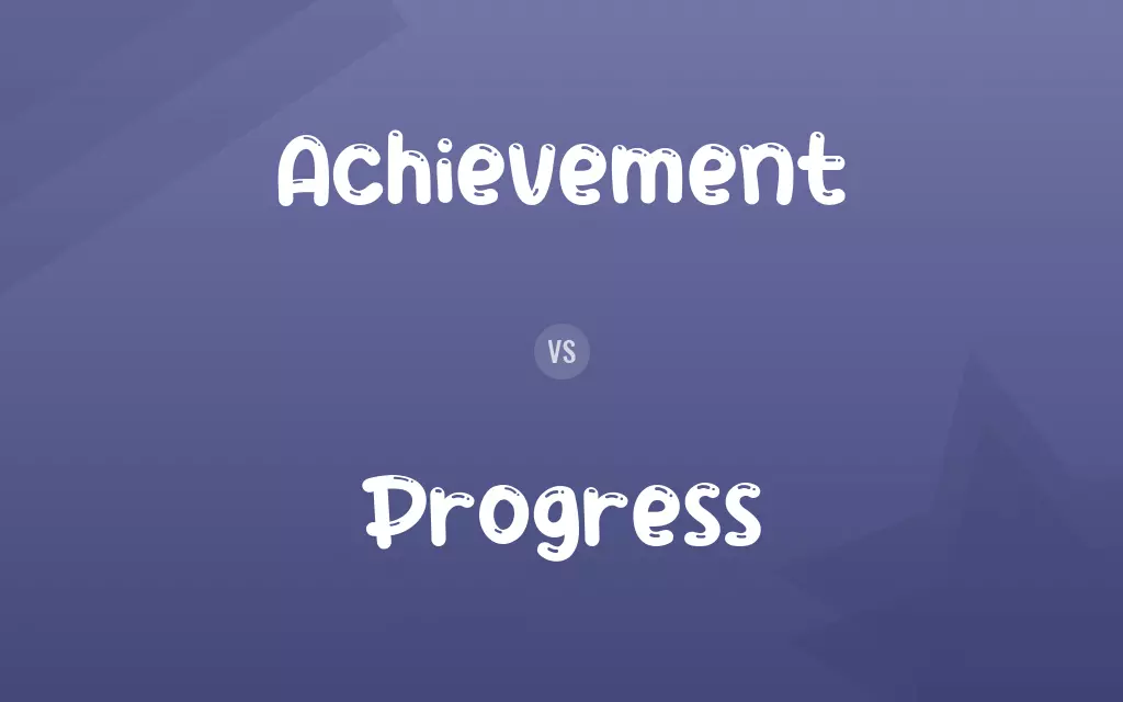 Achievement vs. Progress