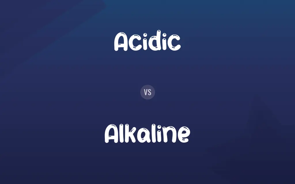 Acidic vs. Alkaline