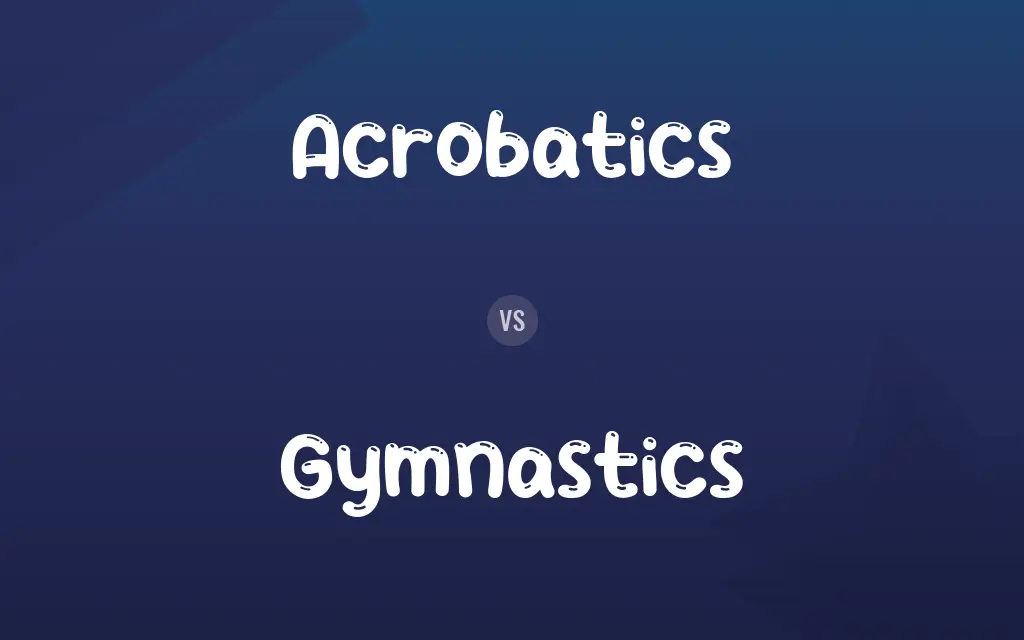 Acrobatics vs. Gymnastics