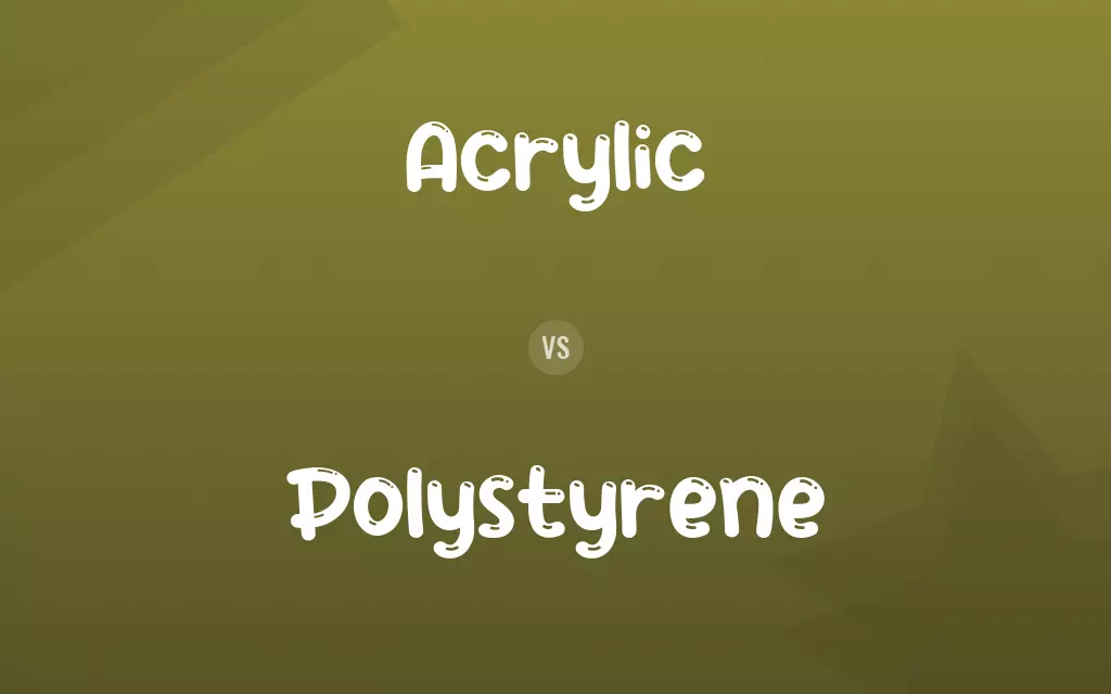 Acrylic vs. Polystyrene