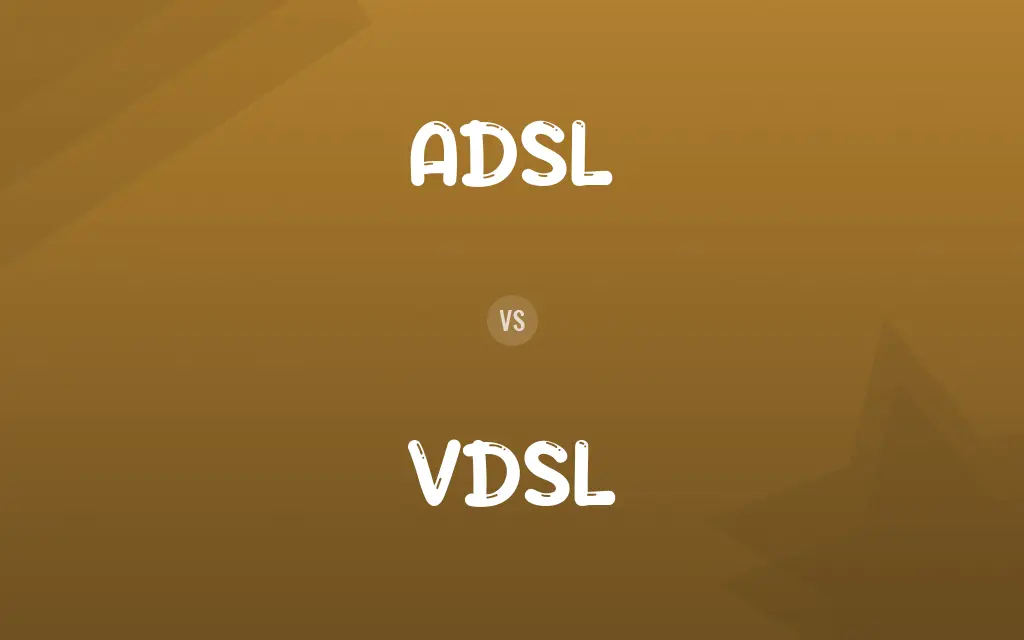 ADSL vs. VDSL