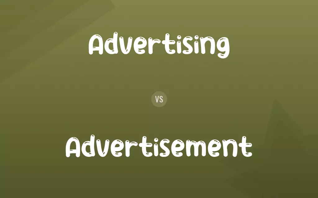 Advertising vs. Advertisement