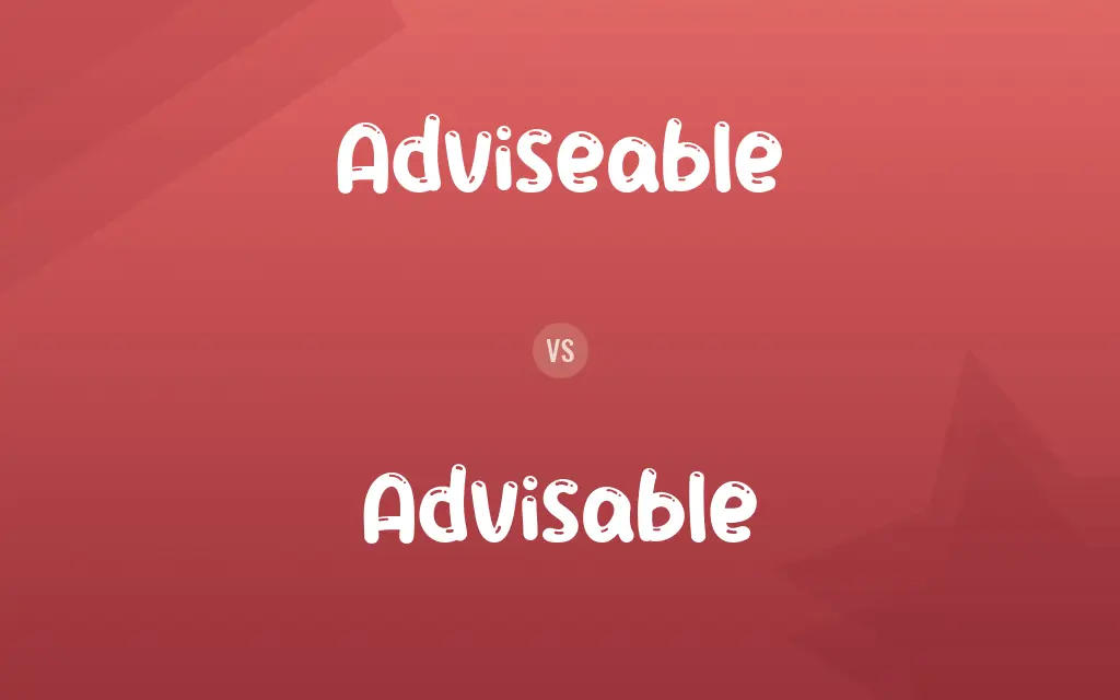 Adviseable vs. Advisable