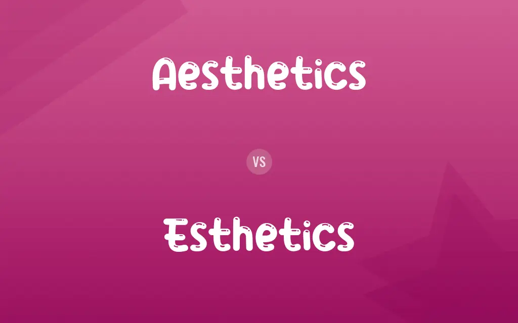 Aesthetics vs. Esthetics