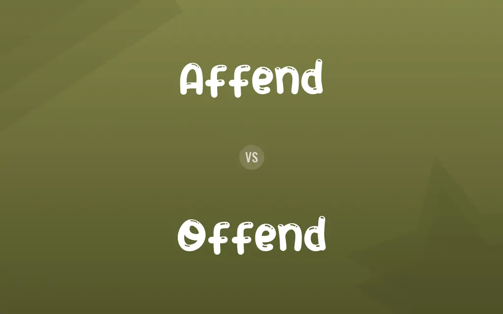 Affend vs. Offend