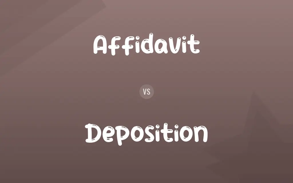 Affidavit vs. Deposition