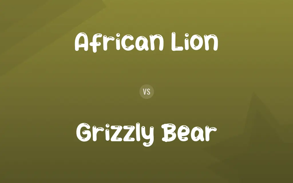 African Lion vs. Grizzly Bear