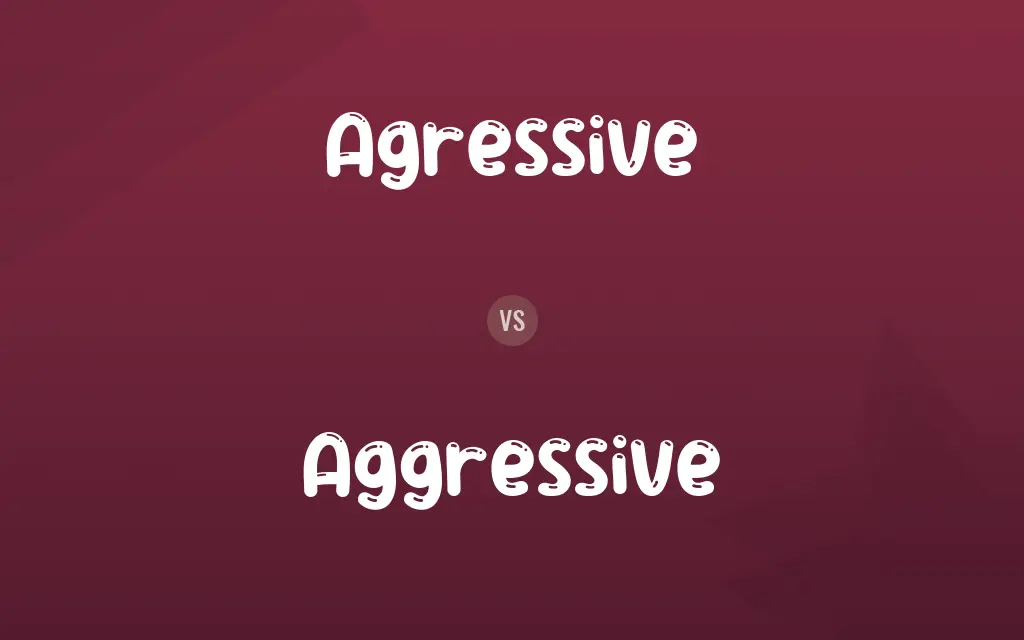Agressive vs. Aggressive