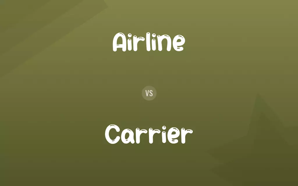 Airline vs. Carrier