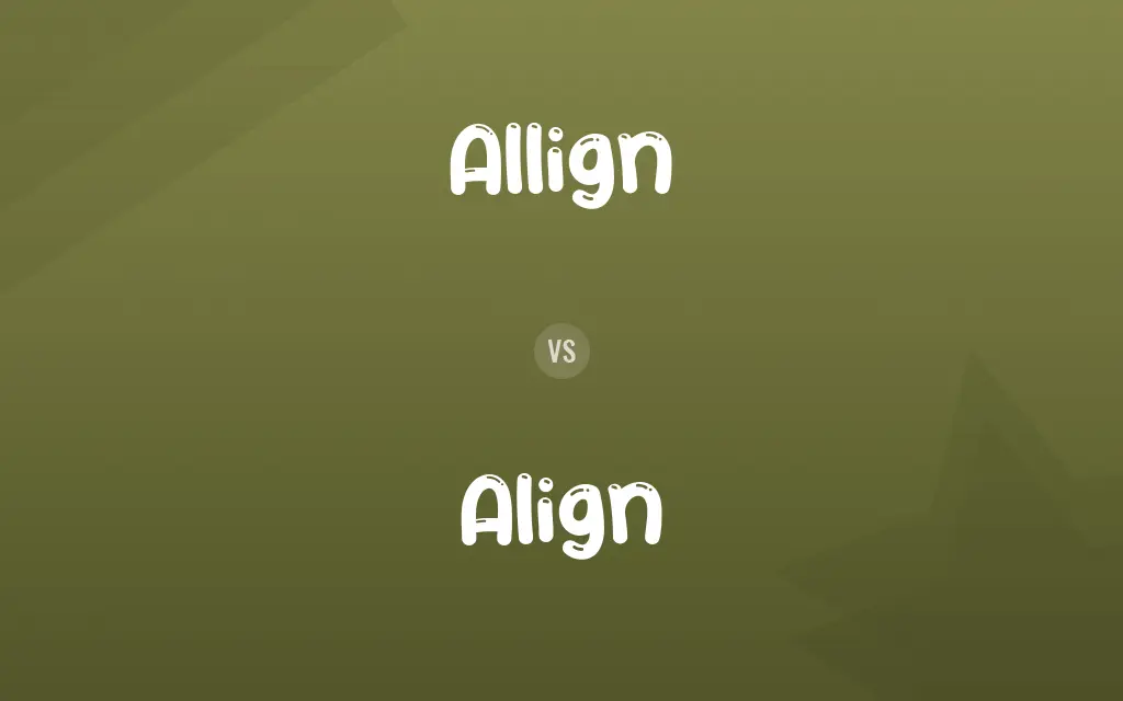 Allign vs. Align