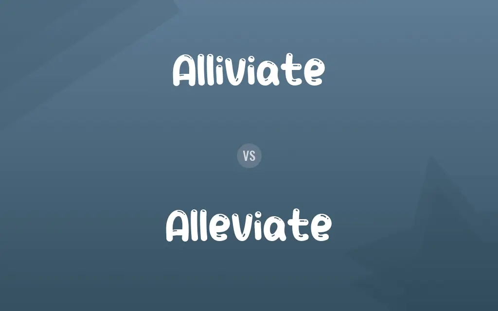 Alliviate vs. Alleviate