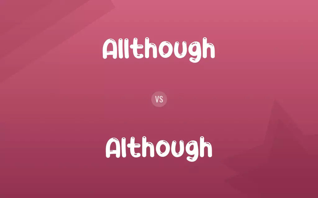 Allthough vs. Although
