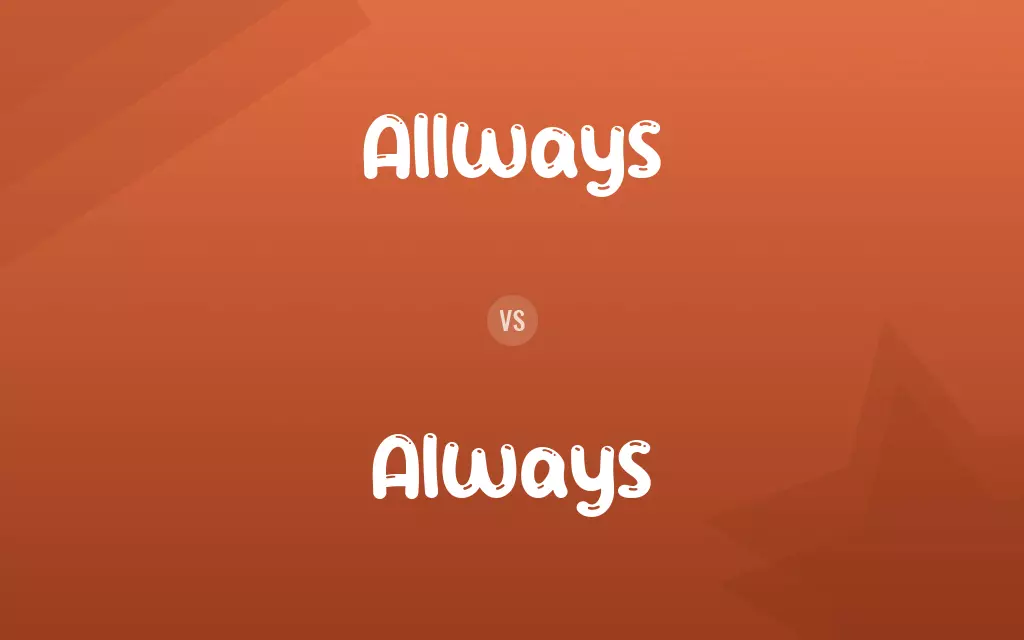 Allways vs. Always