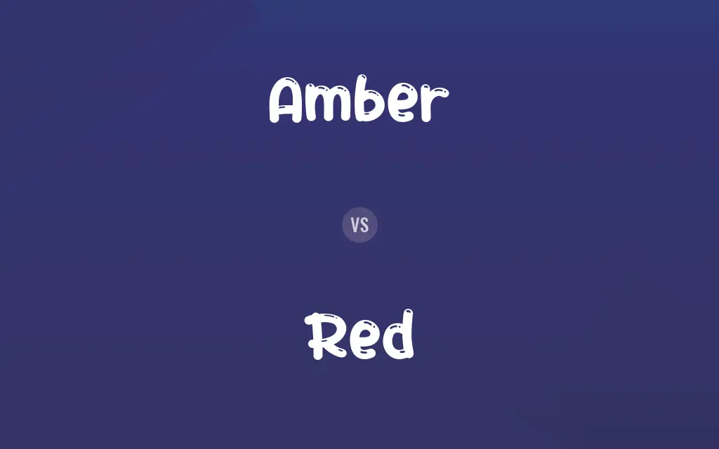 Amber vs. Red