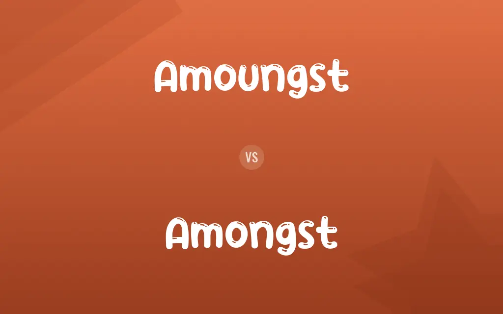 Amoungst vs. Amongst