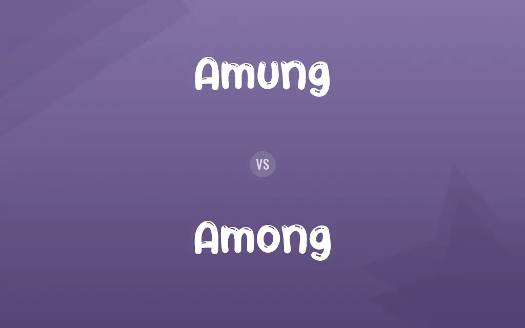 Amung vs. Among