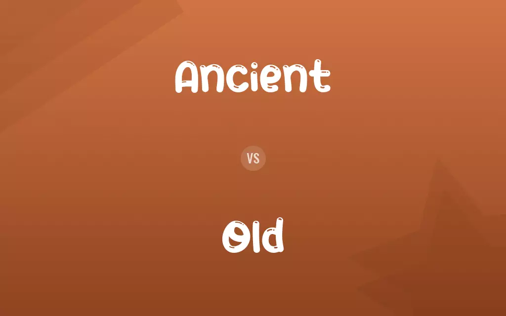 Ancient vs. Old