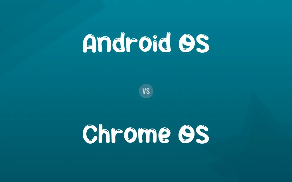 Android OS vs. Chrome OS