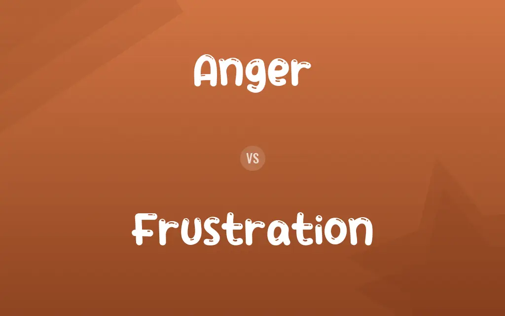 Anger vs. Frustration