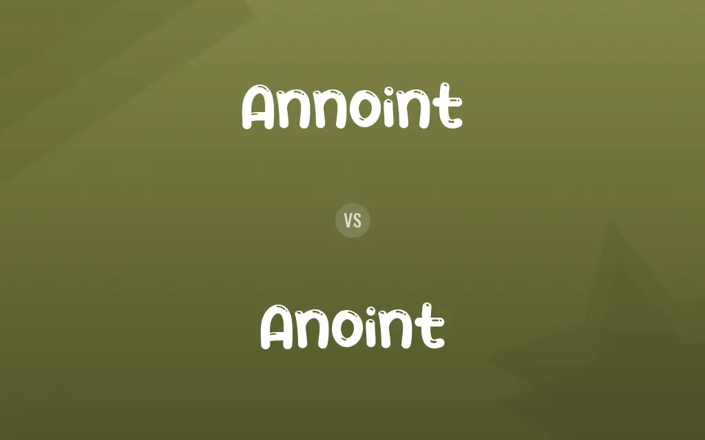 Annoint vs. Anoint