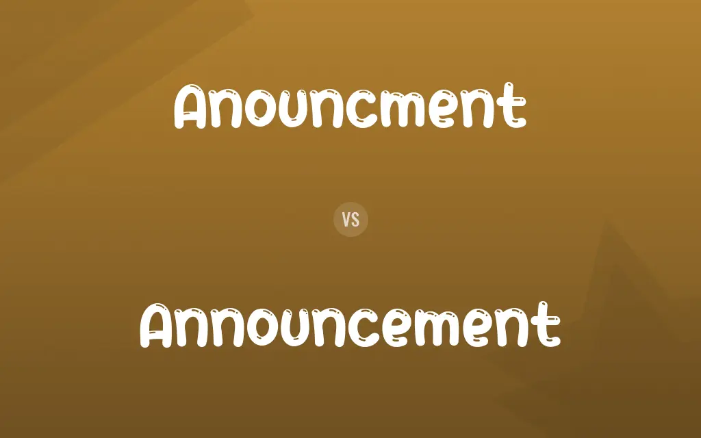 Anouncment vs. Announcement