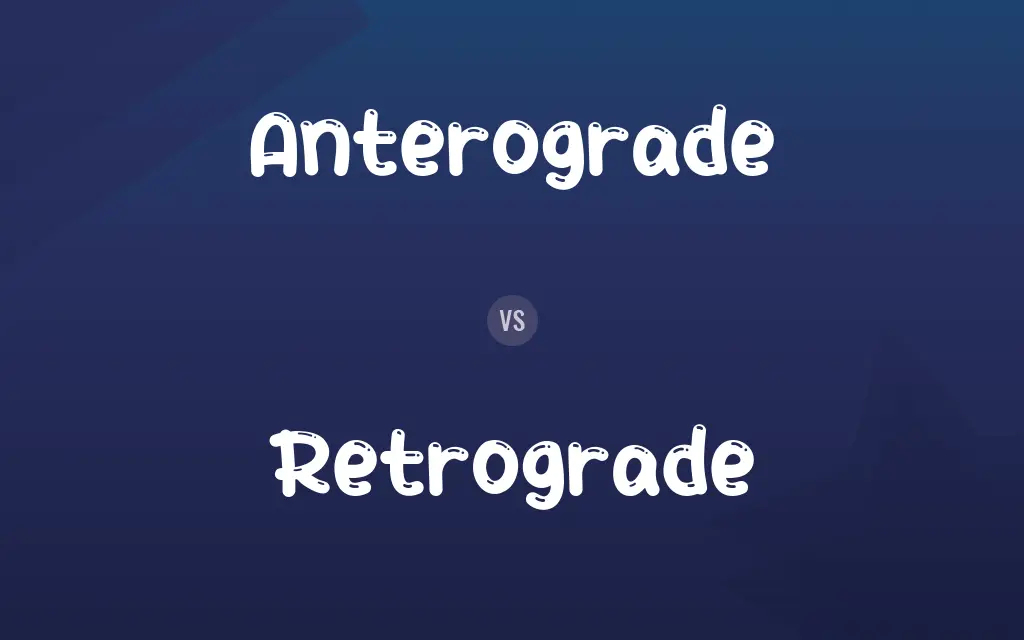 Anterograde vs. Retrograde