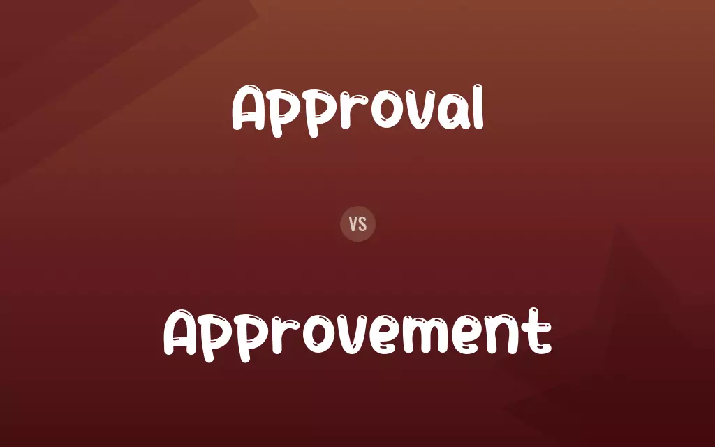 Approval vs. Approvement