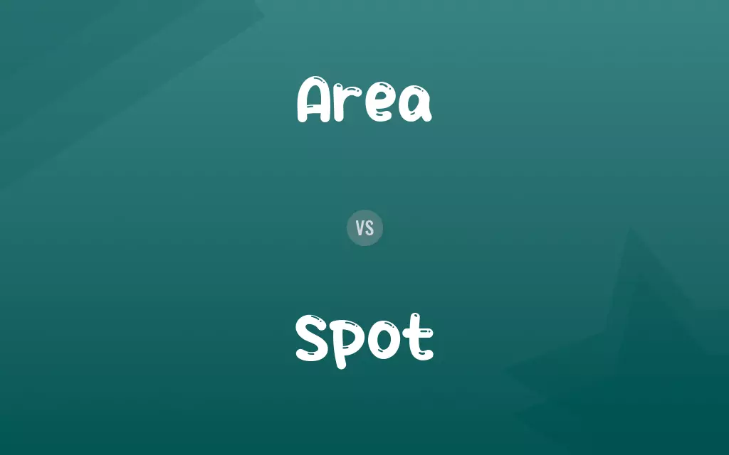 Area vs. Spot