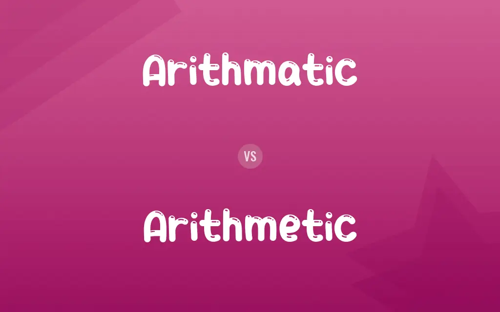 Arithmatic vs. Arithmetic