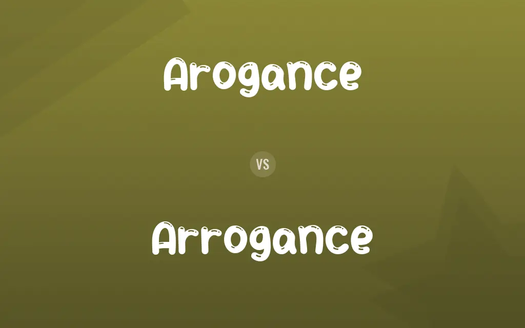 Arogance vs. Arrogance