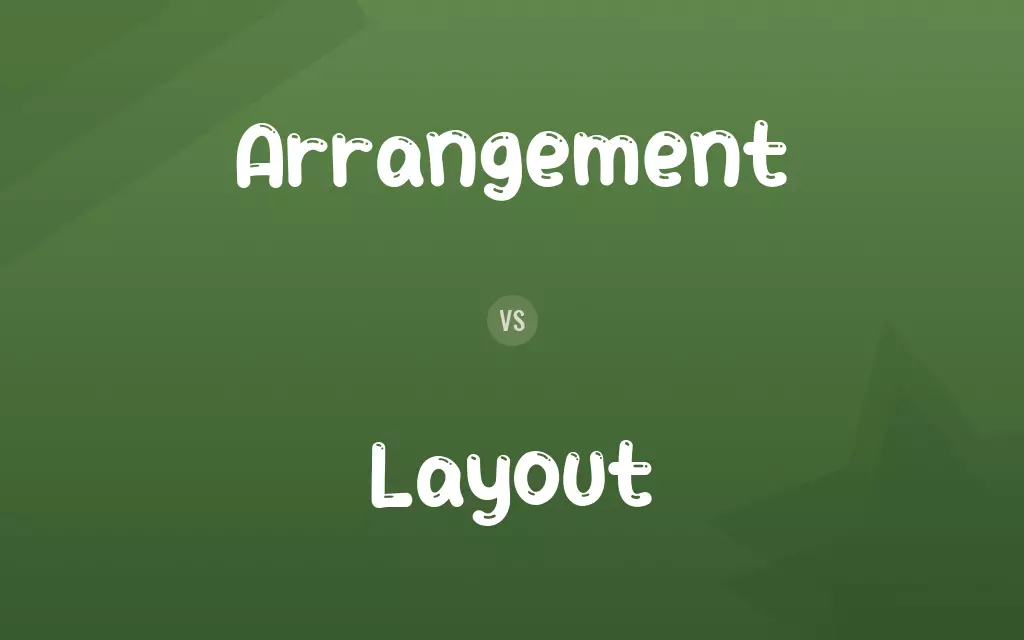 Arrangement vs. Layout