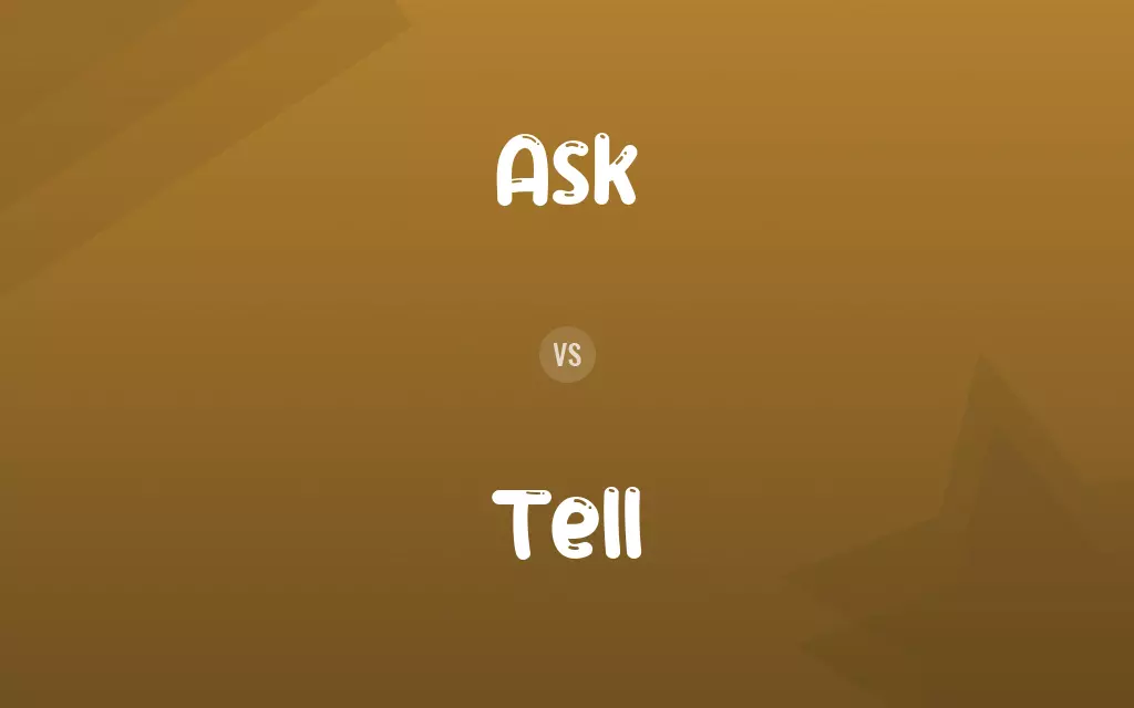 Ask vs. Tell