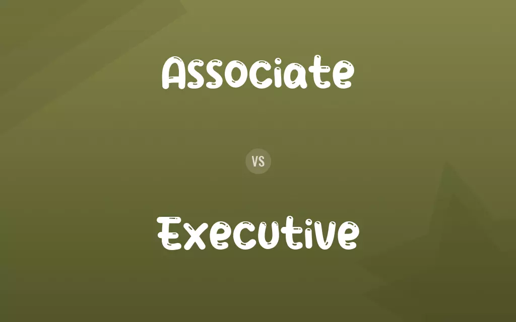 Associate vs. Executive