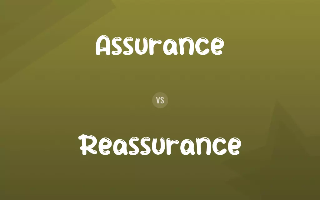 Assurance vs. Reassurance