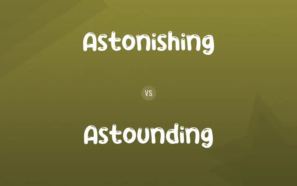 Astonishing vs. Astounding