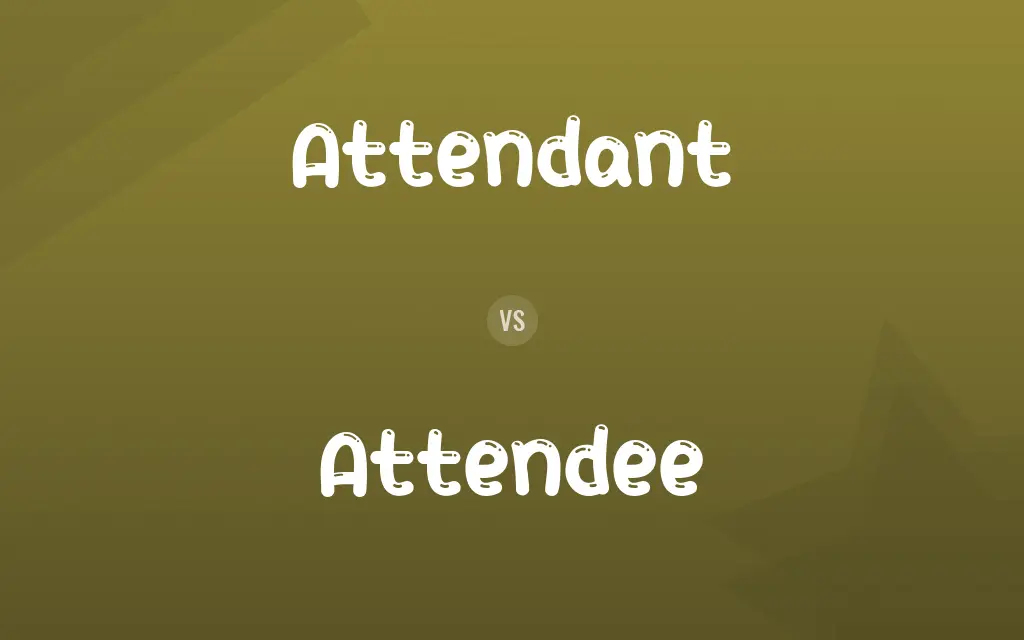 Attendant vs. Attendee
