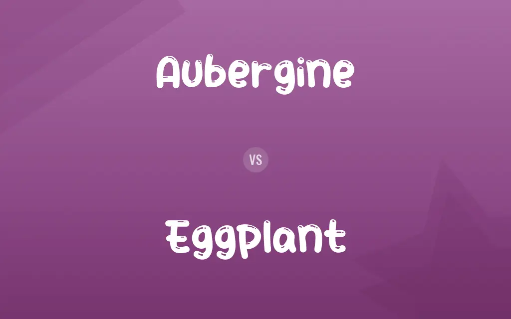 Aubergine vs. Eggplant